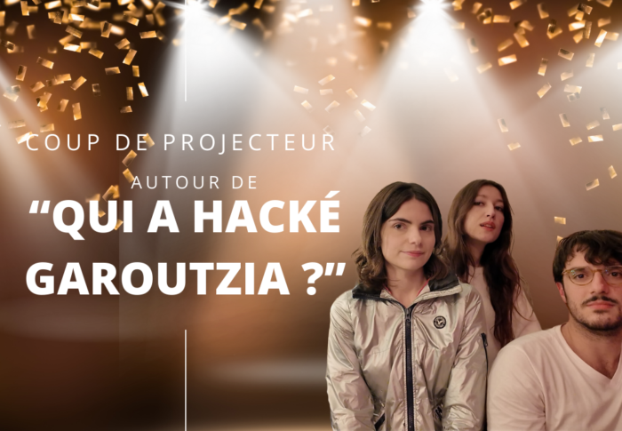 Autour de « Qui a hacké Garoutzia ? » | COUP DE PROJECTEUR